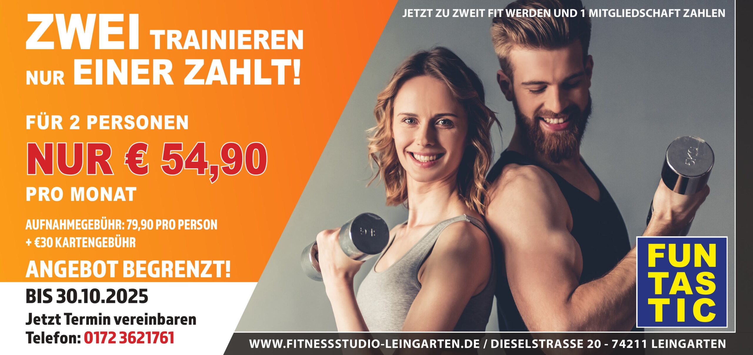 Eine Werbung für ein Fitnessstudio zeigt einen lächelnden Mann und eine Frau, die Rücken an Rücken Hanteln halten. Der Text bewirbt ein „2 für 1“-Mitgliedschaftsangebot für 54,90 €/Monat, befristet bis zum 30. Oktober 2025, bei Funtastic in Leingarten. Eine Werbung für ein Fitnessstudio zeigt einen lächelnden Mann und eine Frau, die Rücken an Rücken Hanteln halten. Der Text bewirbt ein "2 für 1"-Mitgliedschaftsangebot für 54,90 €/Monat, befristet bis zum 30. Oktober 2025, bei Funtastic in Leingarten.